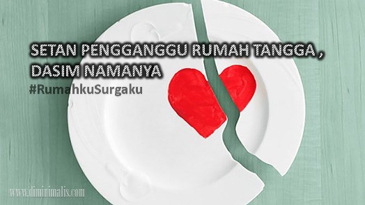 SETAN PENGGANGGU RUMAH TANGGA, DASIM NAMANYA #rumahkusurgaku - diminimalis.com